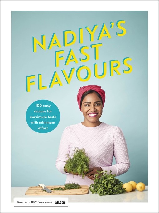 Title details for Nadiya's Fast Flavours by Nadiya Hussain - Available